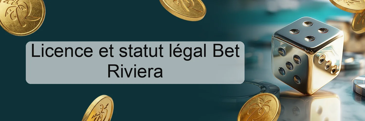 Licence et statut légal Bet Riviera